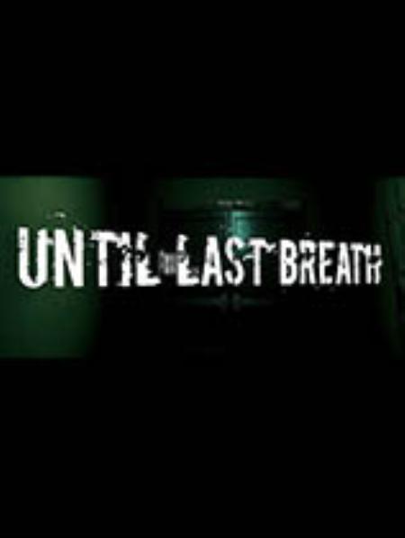 UntilLastBreath免安装绿色版_动作射击STG_英文_绿色版_UntilLastBreath